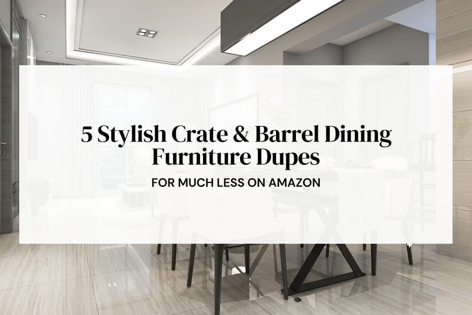crate & barrel dupes for dining furniture