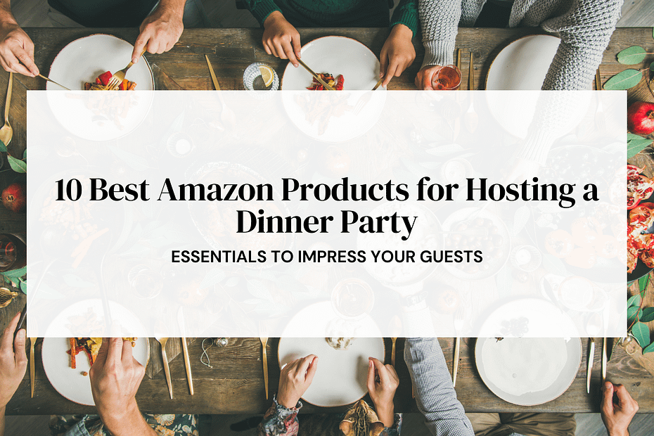 amazon products for hosting dinner party