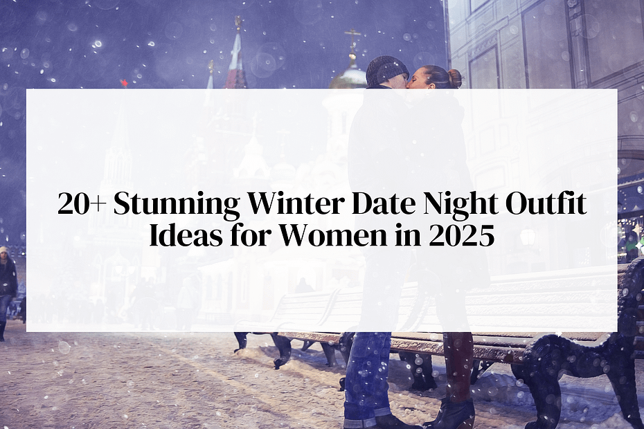 stunning winter date night outfit ideas for women in 2025