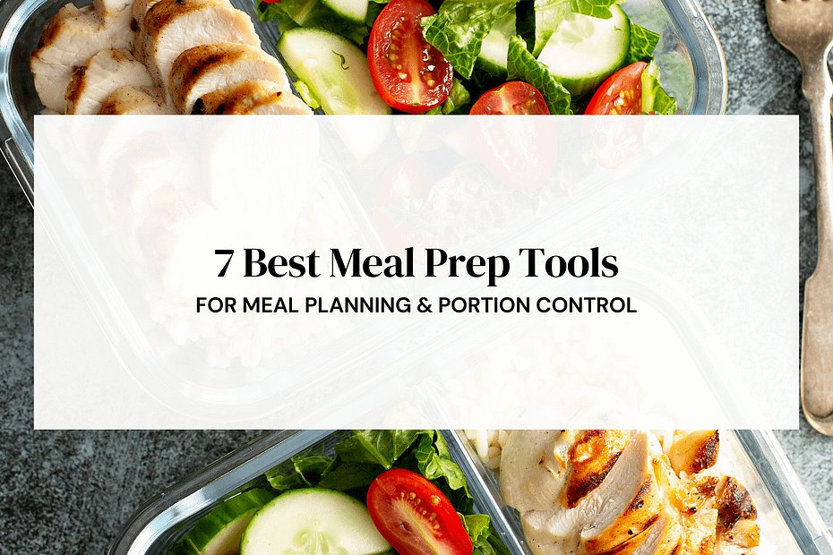 best meal prep tools for meal planning and portion control